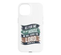 Joshua 24:15 - As For Me & My House Scripture Case for iPhone 15