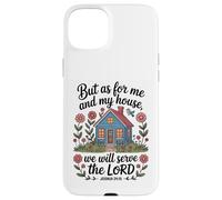 Joshua 24:15 - As For Me & My House Scripture Case for iPhone 15 Plus