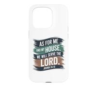 Joshua 24:15 - As For Me & My House Scripture Case for iPhone 15 Pro