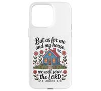 Joshua 24:15 - As For Me & My House Scripture Case for iPhone 15 Pro Max
