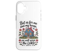 Joshua 24:15 - As For Me & My House Scripture Case for iPhone 16 Plus