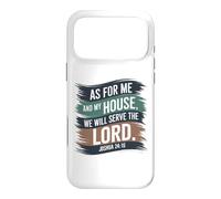 Joshua 24:15 - As For Me & My House Scripture Case for iPhone 17 Pro Max