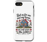Joshua 24:15 - As For Me & My House Scripture Case for iPhone SE (2020) / 7/8
