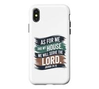 Joshua 24:15 - As For Me & My House Scripture Case for iPhone X/XS