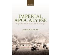 Joshua A. Sanborn Imperial Apocalypse (Paperback) Greater War
