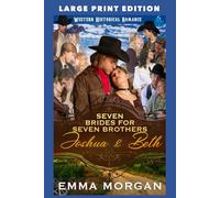 Joshua & Beth: LARGE PRINT EDITION (Seven Brides for Seven Brothers LARGE PRINT EDITION)
