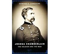 Joshua Chamberlain: The Soldier and the Man