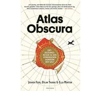 Joshua Foer Ella Morton Dylan Thur Atlas Obscura: Entdeckungsreisen z (Hardback)