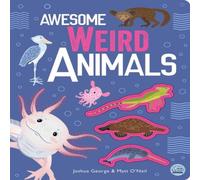 Joshua George Awesome Weird Animals Hardback Book Joshua George Multicolor
