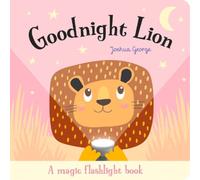 Joshua George Goodnight Lion (Board Book) Magic Flashlight Books
