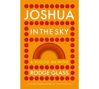 Joshua in the Sky: A Blood Memoir
