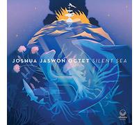 Joshua Jaswon Octet - Silent Sea