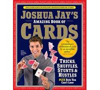 Joshua Jay – Amazing Book of Cards: Tricks, Shuffles, Stunts & Hustles Plus Bets You Can't Lose