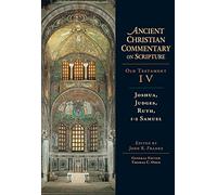 Joshua, Judges, Ruth, 1-2 Samuel: Volume 4 (Ancient Christian Commentary on Scripture)