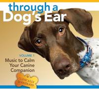 Joshua Leeds - Through a Dog's Ear: Music to Calm Your Canine Companion: 1