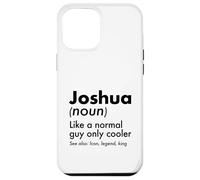 Joshua Like A Normal Guy Only Cooler Legend King First Name Case for iPhone 12 Pro Max