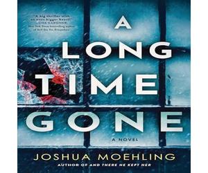 Joshua Moehling A Long Time Gone : A Novel Hardback Book Joshua Moehling Multicolor