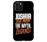 Joshua Personalized Name The Man The Myth The Legend Case for iPhone 11 Pro