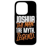Joshua Personalized Name The Man The Myth The Legend Case for iPhone 14 Pro