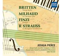 Joshua Pierce (piano) - Britten: Young Apollo, Op.16; Milhaud: Le Carnaval d’Aix, Op.83b; Finzi: Eclogue, Op.10; Strauss: Le Bourgeois Gentilhomme, Op.60