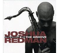 Joshua Redman - Freedom In The Groove