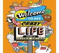 Joshua Seigal Welcome to My Crazy Life Paperback Book Joshua Seigal Multicolor