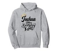 Joshua The Birthday King Happy Birthday Shirt Men Boys Teens Pullover Hoodie