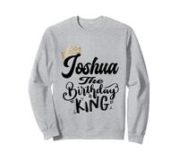 Joshua The Birthday King Happy Birthday Shirt Men Boys Teens Sweatshirt