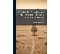 Joshua Tree National Monument Historic Resource Study