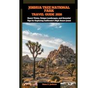 JOSHUA TREE NATIONAL PARK TRAVEL GUIDE 2026: Desert Vistas, Unique Landscapes, and Essential Tips for Exploring California’s High Desert Jewel (EPIC ... THE GLOBAL( Discovering traiol of a lifetime)