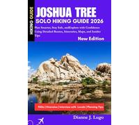 Joshua Tree Solo Hiking Guide 2026: Plan Smarter, Stay Safe, and Explore with Confidence Using Detailed Routes, Itineraries, Maps, and Insider Tips