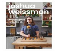 Joshua Weissman : An Unapologetic Cookbook. #1 NEW YORK TIMES in White Joshua Weissman White