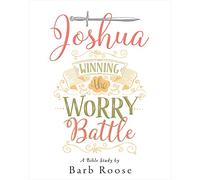 Joshua - Women's Bible Study Participant Workbook: Winning the Worry Battle