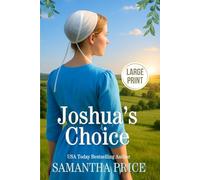 Joshua's Choice LARGE PRINT: 3 (Seven Amish Bachelors - Large Print Editions)