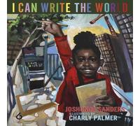 Joshunda Sanders I Can Write the World Hardback Book Joshunda Sanders Multicolor