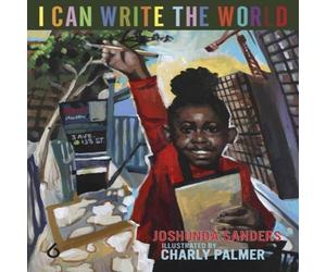 Joshunda Sanders I Can Write the World Hardback Book Joshunda Sanders Multicolor