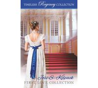 Josi S. Kilpack First Love Collection (Timeless Regency Collection)