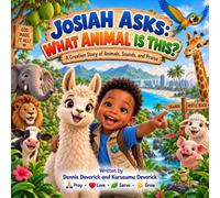 Josiah Asks: What Animal Is This?: A Creation Story of Animals, Sounds, and Praise: 3 (Josiah Adventures)