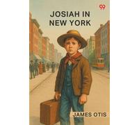 Josiah In New YorkOr, A Coupon From The Fresh Air Fund (Edition1)