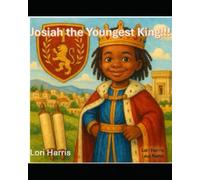 Josiah The Youngest King!!!