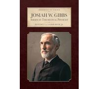 Josiah W. Gibbs: American Theoretical Physicist (Immortals of Science)