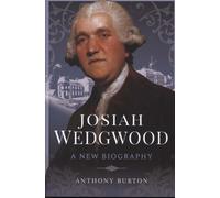 Josiah Wedgwood : A New Biography