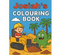 Josiah's Colouring Book: Busy Diggers and Friendly Monsters - Fun Colouring pages for Kids. Personalised gift for Josiah, Birthdays, Christmas or anytime