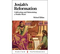 Josiah's Reformation: Cultivating and Maintaining a Tender Heart (Puritan Paperbacks)