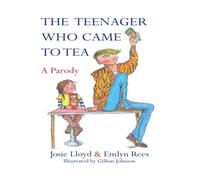 Josie Lloyd The Teenager Who Came to Tea Hardback Book Josie Lloyd Multicolor