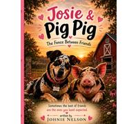 Josie & PIg Pig: The Fence Between Friends