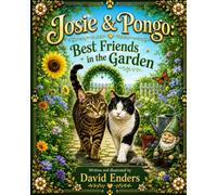 Josie & Pongo Best Friends In The Garden: 3 (Josie's Adventures)