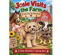 Josie Visits the Farm: A Farm Adventure Coloring Book (Josie's Adventures)