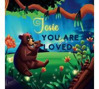 Josie You Are So Loved: A Personalized Children's Rhyming Story & Bedtime Book For Kids (Birthdays, Baby Showers, Christmas Gift)