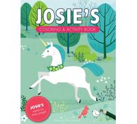 Josie's Coloring & Activity Book: A Custom Gift For Josie - Her Name on Every Personalized Coloring Page